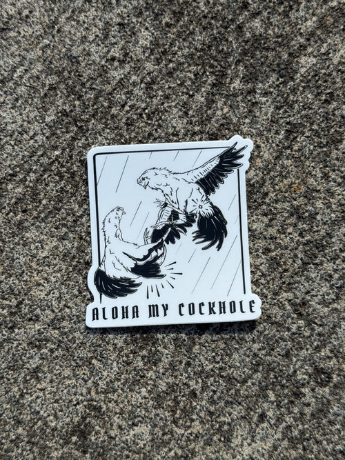 ALOHA MY C*CKHOLE STICKER