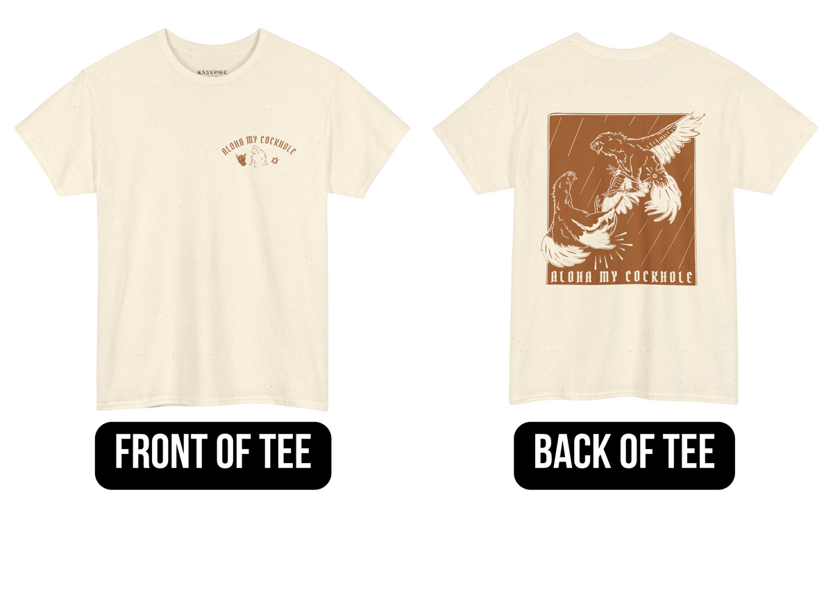 ALOHA MY C*CKHOLE SHIRT